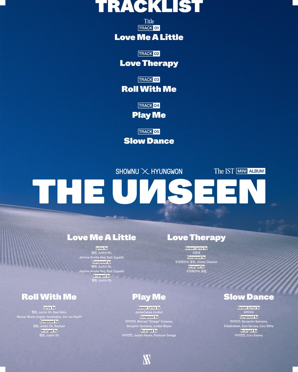 SHOWNU X HYUNGWON
The 1st Mini Album
'THE UNSEEN' 🕶

TRACKLIST

Release on
2023.07.25 6PM (KST)

#셔누 #SHOWNU
#형원 #HYUNGWON
#몬스타엑스 #MONSTAX #MONSTA_X
#THEUNSEEN #TRACKLIST
