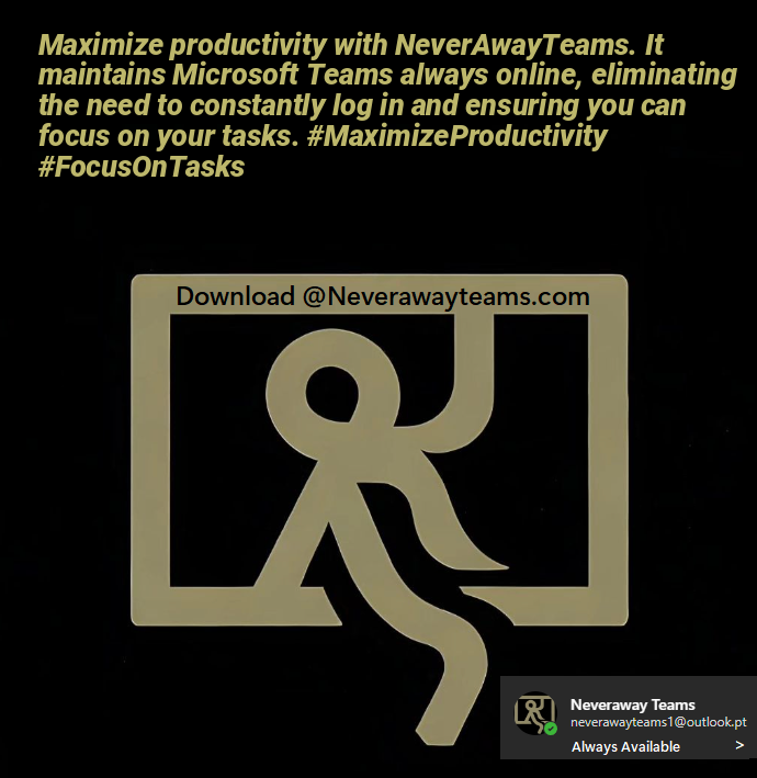 Maximize productivity with NeverAwayTeams. It maintains Microsoft Teams always online, eliminating the need to constantly log in and ensuring you can focus on your tasks. #MaximizeProductivity #FocusOnTasks