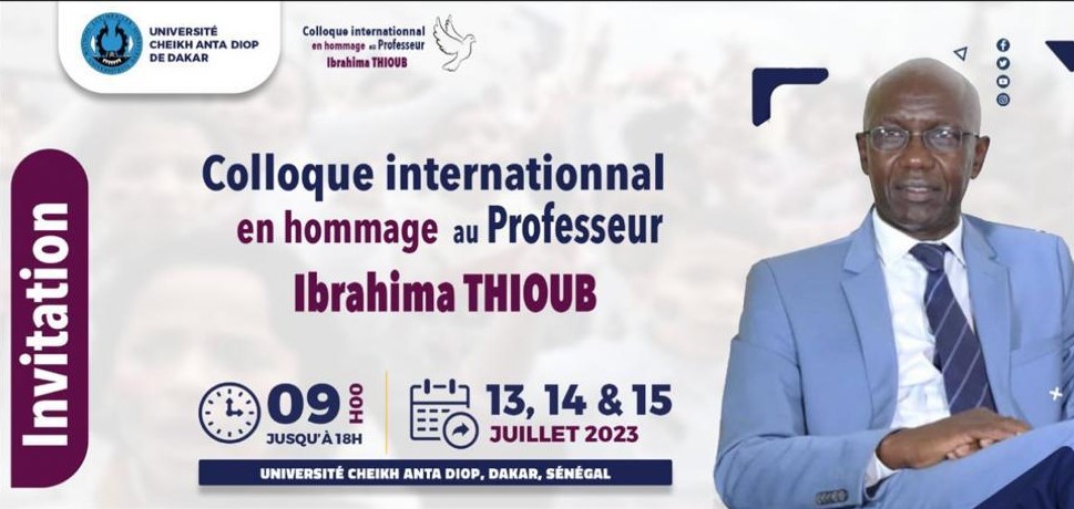 HGSenegal2013's tweet photo. Colloque international en Hommage au Pr IBRAHIMA THIOUB les 13-14-15 juillet 2023 à l'UCAD II. https://t.co/LYa9zUgh1C