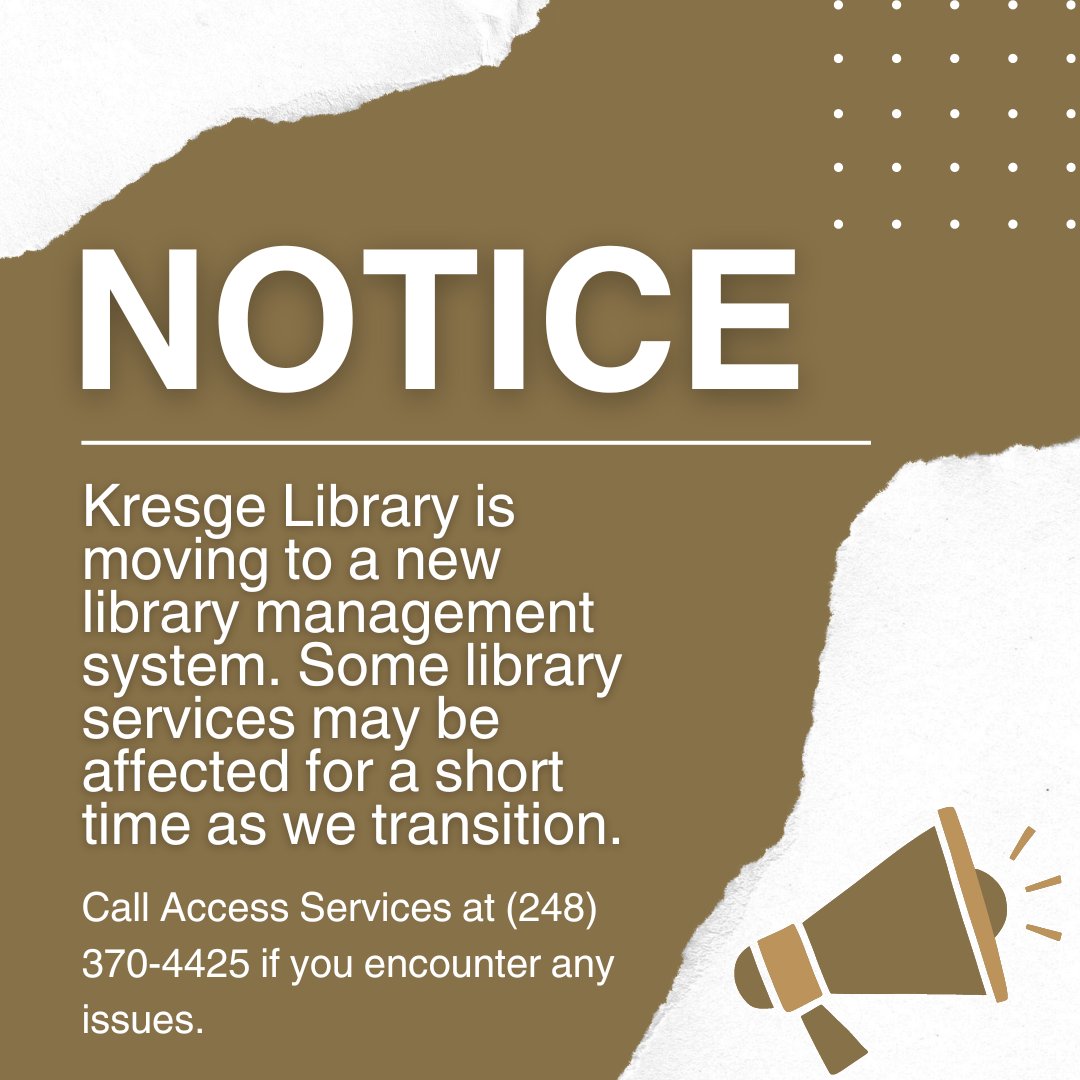 With Kresge Library moving to a new library management system, please be aware that some library services may be affected for a short time as we transition. Please call Access Services if you encounter any issues at (248) 370-2471. Thank you for your patience. #oaklandu