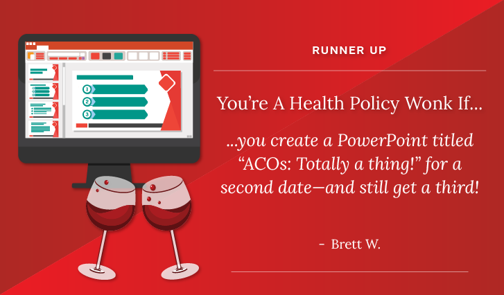 Health_Affairs's tweet photo. “You're A Health Policy Wonk If...you create a PowerPoint titled "ACOs: Totally a thing!" for a second date - and still get a third!" From Runner Up Brett W. Read more entries! https://t.co/hb2bgtZo7g https://t.co/OBpjfqZPDc