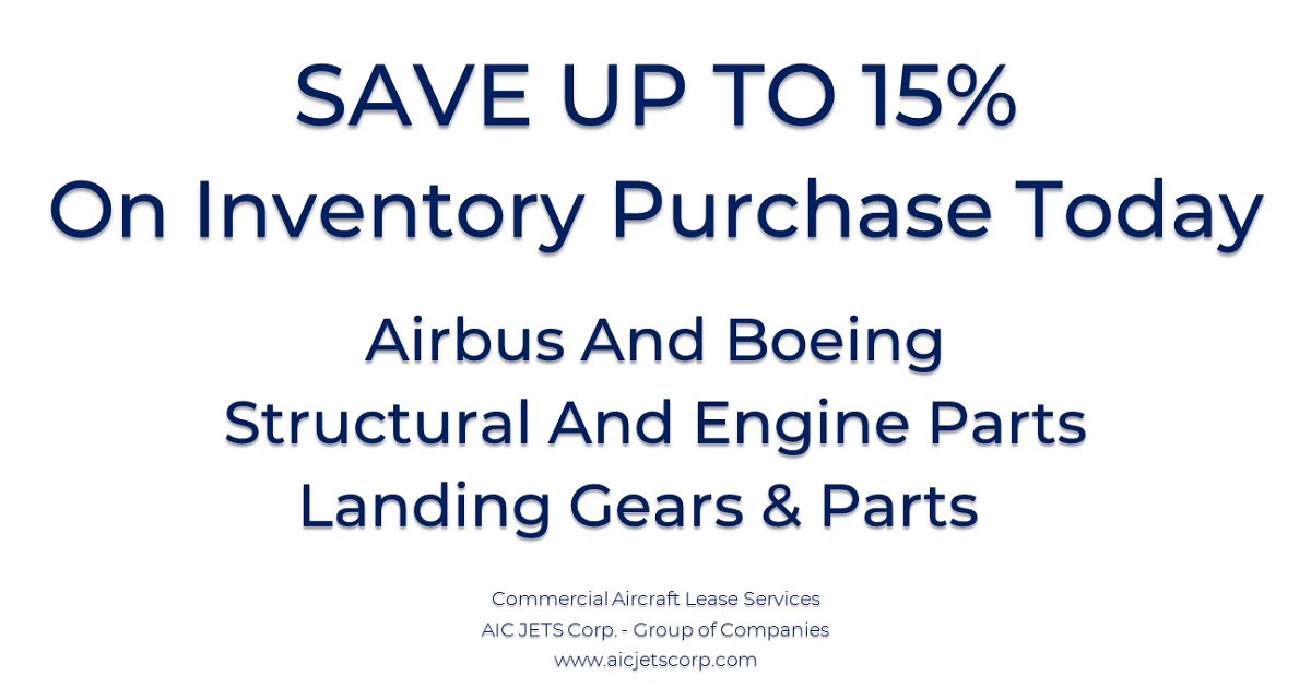 Airbus and Boeing updated inventory available!
Save up to 15% on selected parts.

AIC JETS Corp.

linkedin.com/company/aicjet…

#airlines #aicjetscorp #airbus #boeing #b737 #b747 #b757 #b767 #b777 #a320 #a321neo #a330 #a340 #a350 #aircraftleasing #aircraftdelivery #aircraftmaintenance