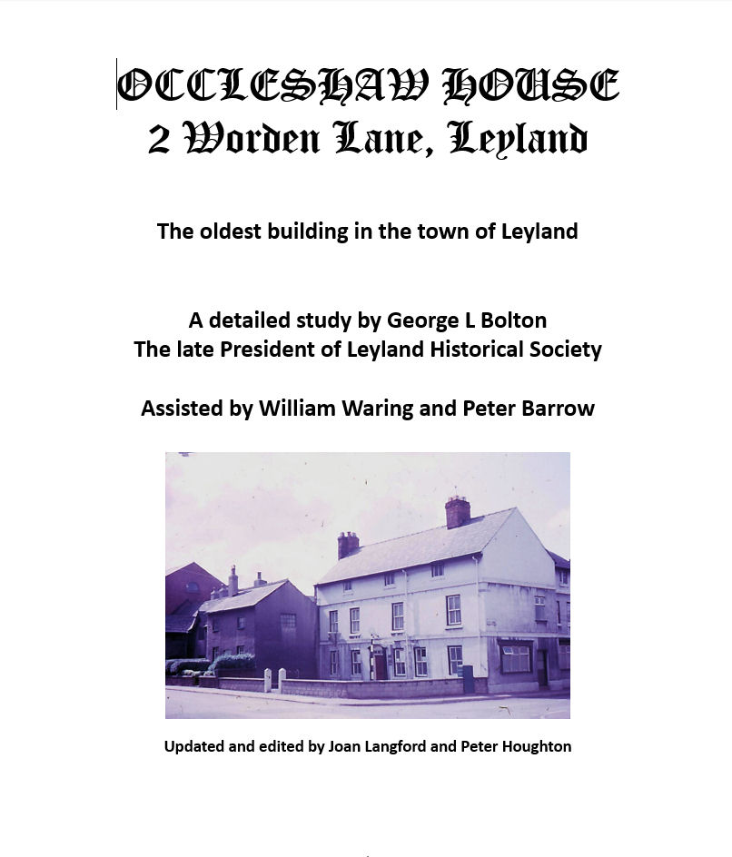Back from the printers,
Occleshaw House, the oldest building in Leyland by George L Bolton
Available from the library for £3.00