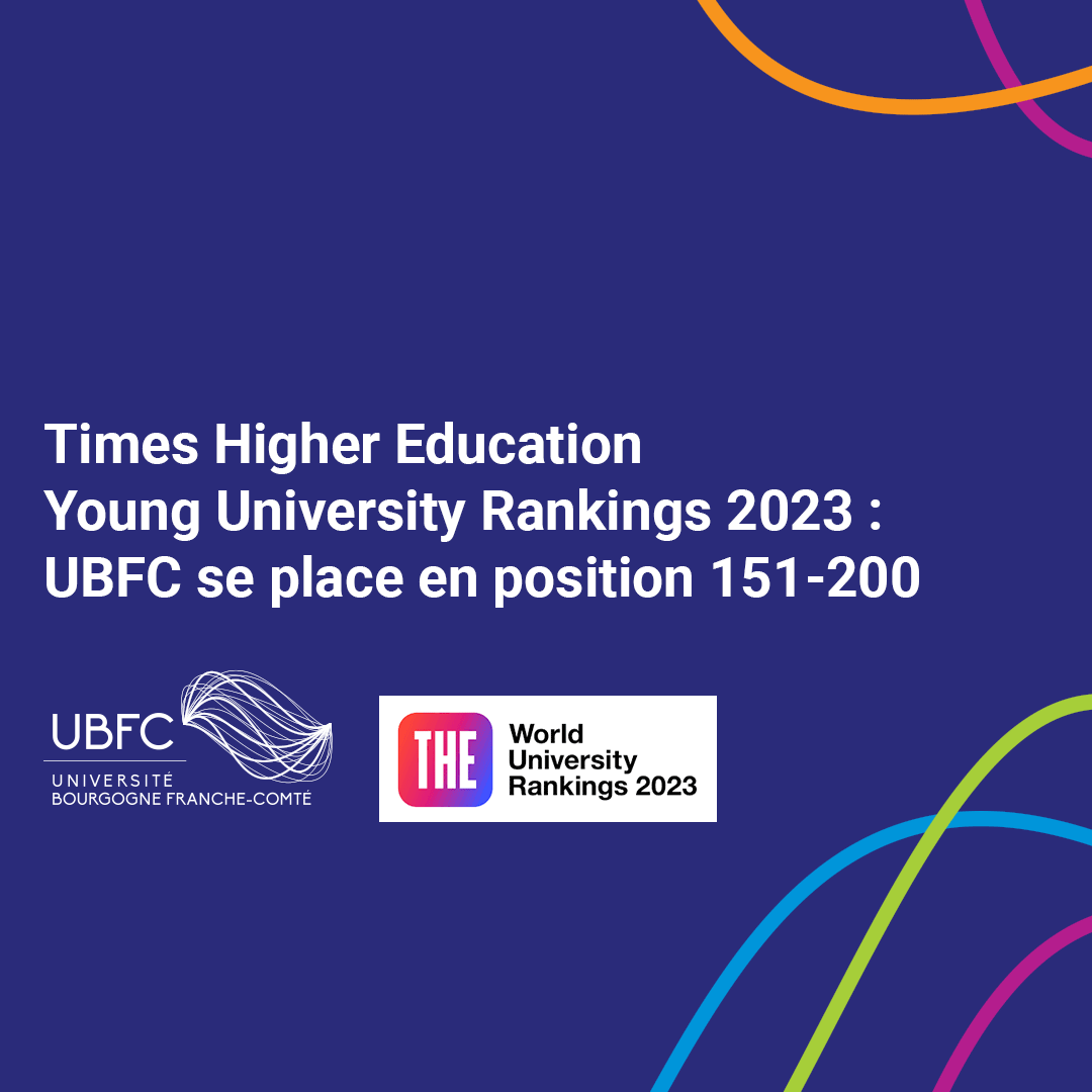 UBFC se place en position 151-200 dans le THE Young University Rankings 2023, et poursuit sa progression dans le classement mondial des 605 jeunes universités (de moins de 50 ans) !