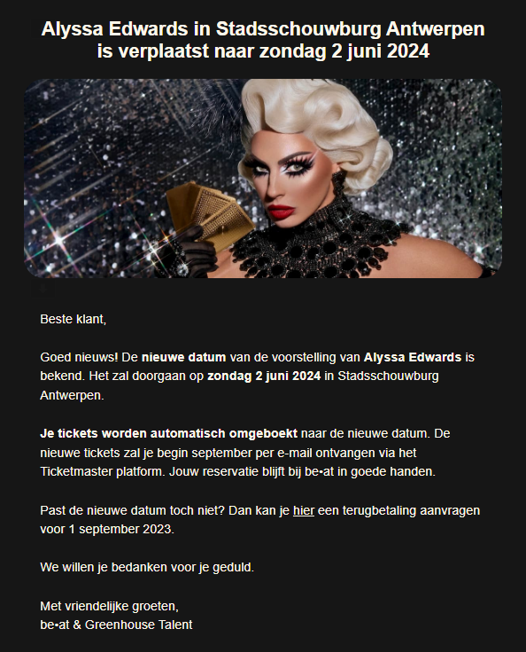 zwieze's tweet photo. hoi stadsschouwburg antwerpen ik vind het extreem vriendelijk dat jullie mijn tickets voor alyssa edwards automatisch willen omboeken! heel vriendelijk! ik heb eigenlijk feitelijk wel nooit tickets voor alyssa edwards gekocht dus ik ben een beetje in de war https://t.co/Prj6LjR3Bz