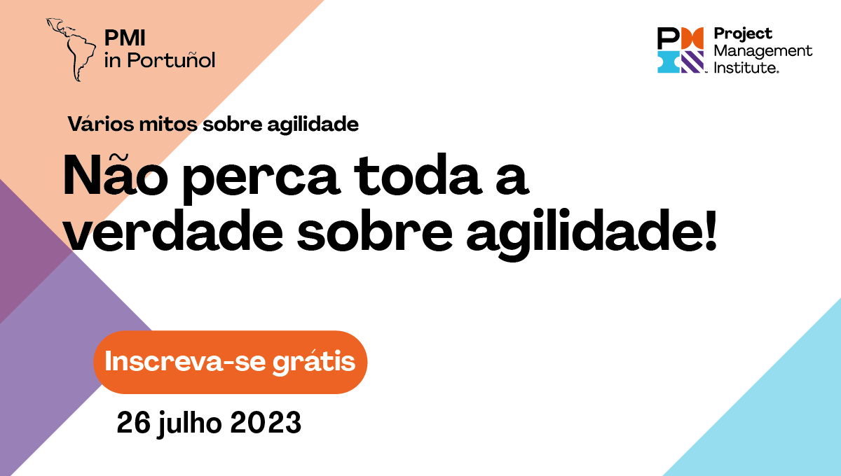 Pronto para descobrir a verdade sobre a agilidade? Participe do PMI in Portuñol traz um  Inscreva-se agora mesmo e eleve sua carreira a novos patamares! 

Vários Mitos sobre Agilidade
Data: 26 de Julho
Horário: 20h (horário de Brasília)
Junte-se a Nós - pmilatam.com/pipmitos