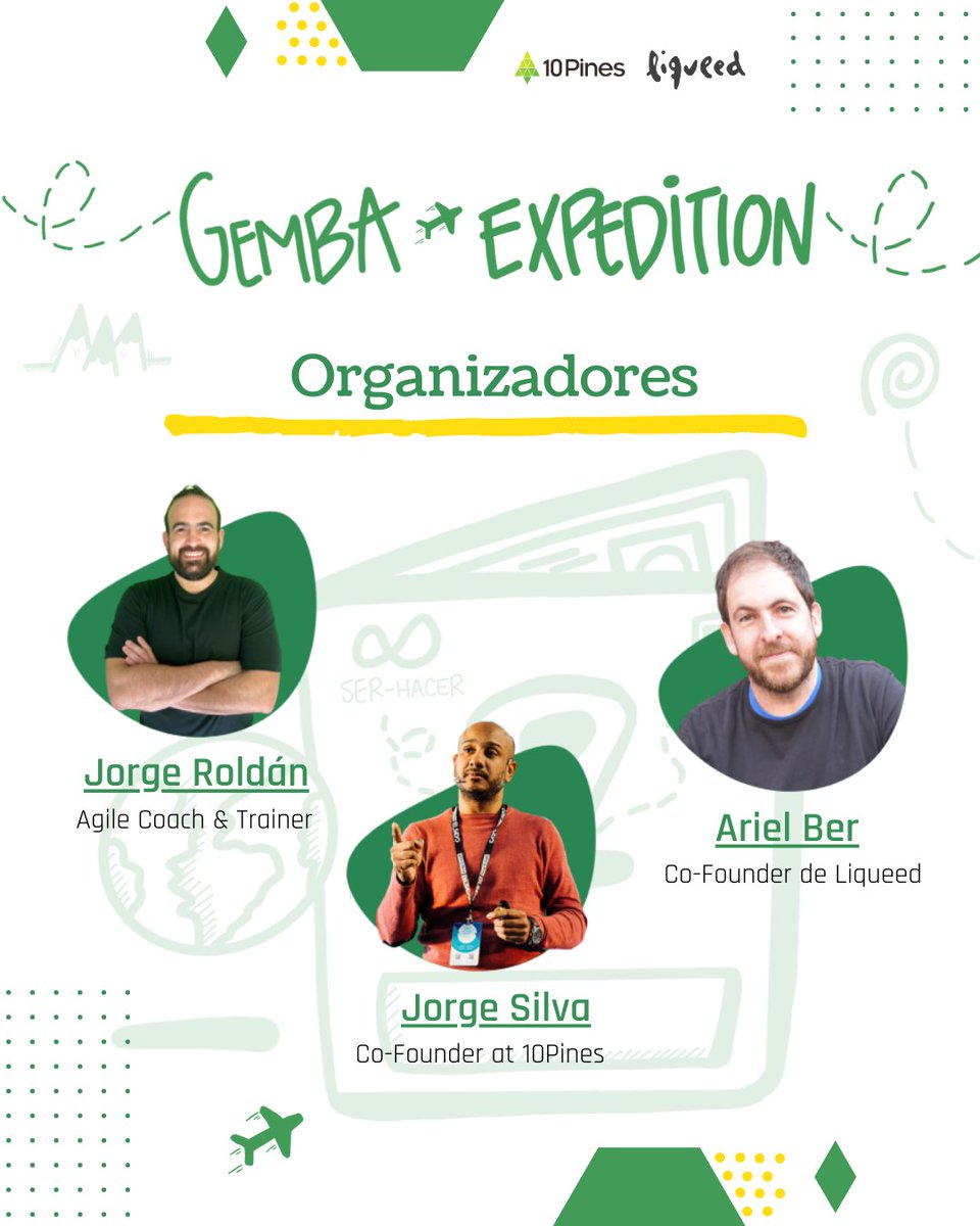 💼✨ Conoce al team #GembaExpedition: Jorge Roldán, Agile Coach &amp; Trainer, apasionado por liberar el potencial de las personas; Jorge Silva, co-fundador de 10Pines, desafiando el management tradicional; Ariel Ber, Agile Coach &amp; Scrum Trainer, constructor de equipos felices. 🌍🚀