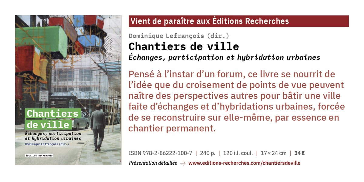 🗓️ Vient de paraître aux Éditions Recherches
➡️ Dominique Lefrançois (dir.) Chantiers de ville
Échanges, Participation et hybridation urbaines.
👉 editions-recherches.com/chantiersdevil…