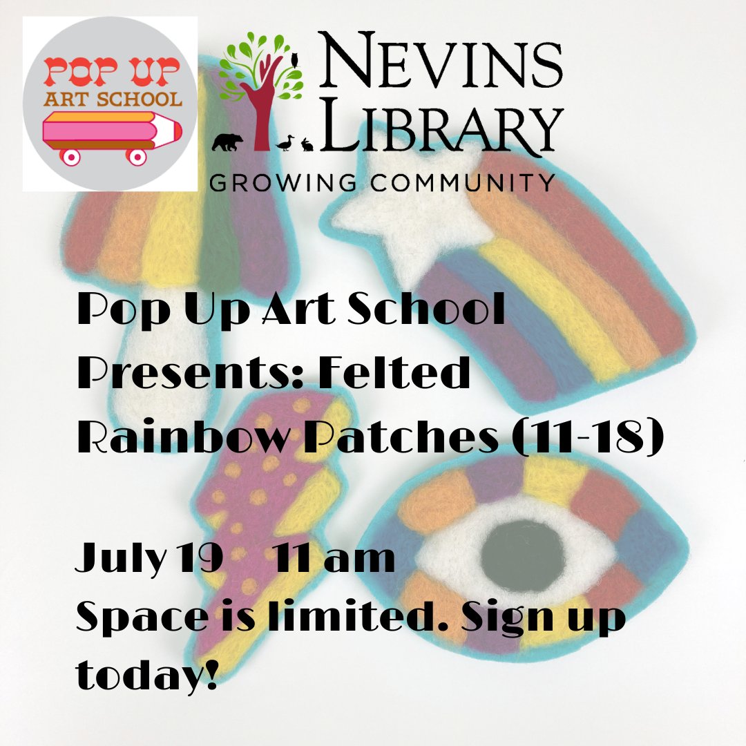 Make a fuzzy felted patch with wool. Pick from four rainbow designs. Use the finished piece as a patch on a jacket, or frame it for a unique piece of art. Make a patch July 19 at 11 AM. Sign up here: nevinslibrary.assabetinteractive.com/calendar/popup… or by calling 978-686-4080 ext. 26.