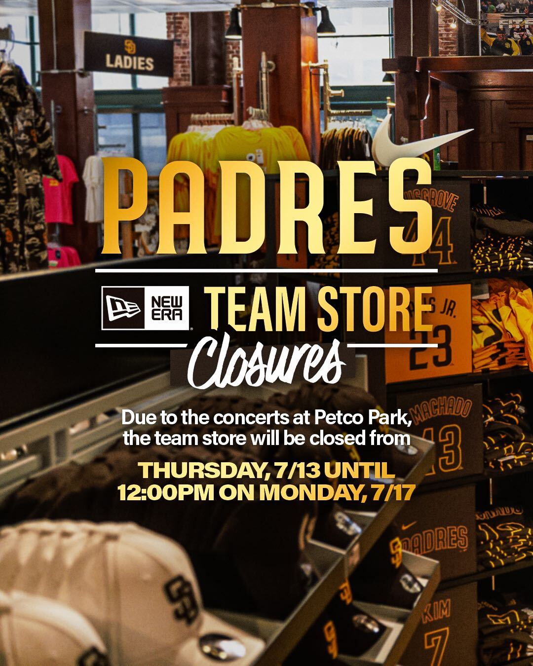 Petco Park on X: Due to the concerts at Petco Park, the @Padres New Era Team  Store will be closed from Thursday, July 13 until 12pm on Monday, July 17.   /
