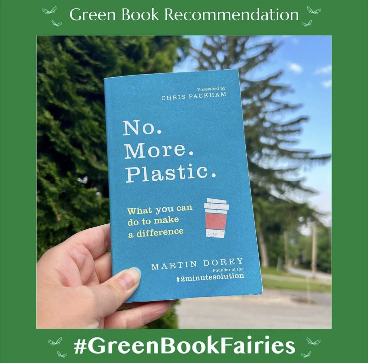 bookfairies_ct's tweet photo. Today the #GreenBookFairies are sharing a green book recommendation: No. More.
Plastic.: What you can do to make a difference by Martin Dorey, the founder of #2minutesolution

#BelievelnBookFairies #PlasticFreeJuly
#GreenBookRecommendations
#climatechange #climatechangeisreal https://t.co/MX69eeNvax