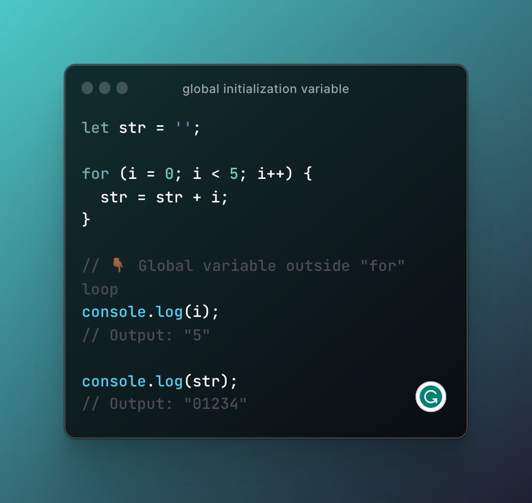 Day 27 #100DaysOfCode   

Turns out that declaring an initialization variable in a for loop without any keywords makes it implicitly global.  It becomes accessible outside the scope of the for loop! 😌