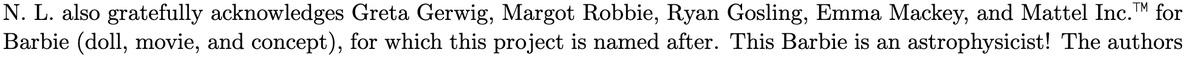 Resubmitted BARBIE1 with referee edits. Get ready to learn about biosignature detectability all in pink! Here's a sneak peek of my acknowledgements section special mentions. This #Barbie is an astrophysicist!! @Barbie @RyanGosling @Mattel @emmamackeyoff