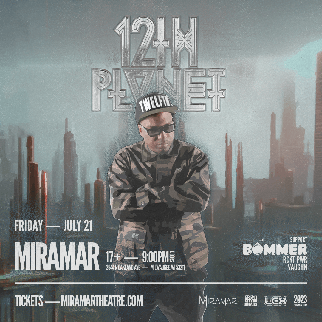 🛸 SUPPORT ADDED 🛸

<a href="/12thPlanet/">12TH PLANET</a> invades NEXT FRIDAY with special guest <a href="/Bommer_Official/">BOMMER</a>! And local support by the homies <a href="/RCKTPWR/">RCKT PWR 🚀</a> + <a href="/VaughnDubstep/">Vaughn</a>!

Don't snooze on tickets. Limited 4-packs are available while supplies last!

🎟️ ‣ themiramartheatre.com