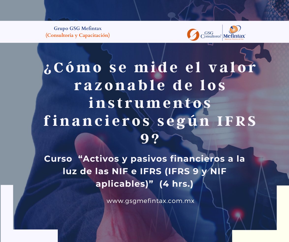 Curso “Activos y pasivos financieros a la luz de las NIF e IFRS 9” (4 hrs.)
📍Temario y registro 👉 conta.cc/3okFPSH
📍O visita nuestra página grupal gsgmefintax.com.mx
#Cursos  #nif #ifrs9 #finacniero #activosypasivos
