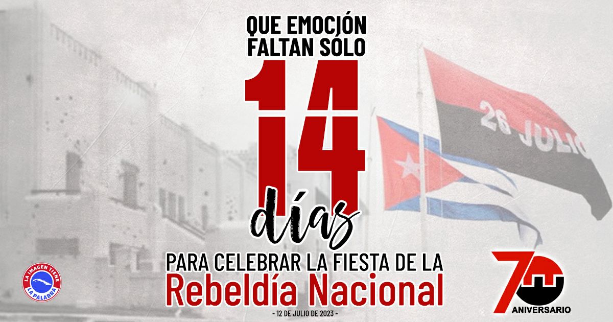 Solo 14 días #CubaViveEnSuHistoria #70Moncadas #ConTodosLaVictoria #PasiónXCuba