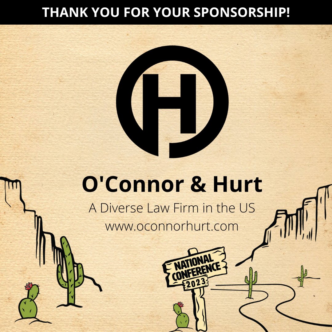 A big thank you to our sponsor the O'Connor & Hurt law firm for their contributions to our 2023 National Conference!