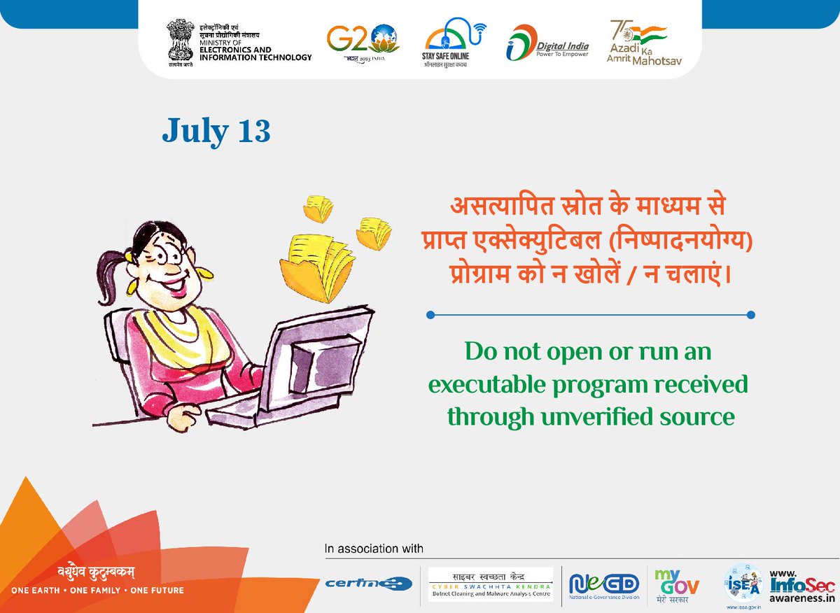 Do not open or run executable programs received through unverified sources 
<a href="/DigitalIndia/">#digitalindia</a> <a href="/AmritMahotsav/">Amrit Mahotsav</a> <a href="/SSOIndia/">ISEA - Stay Safe Online by MeitY</a> <a href="/g20org/">G20 South Africa</a>