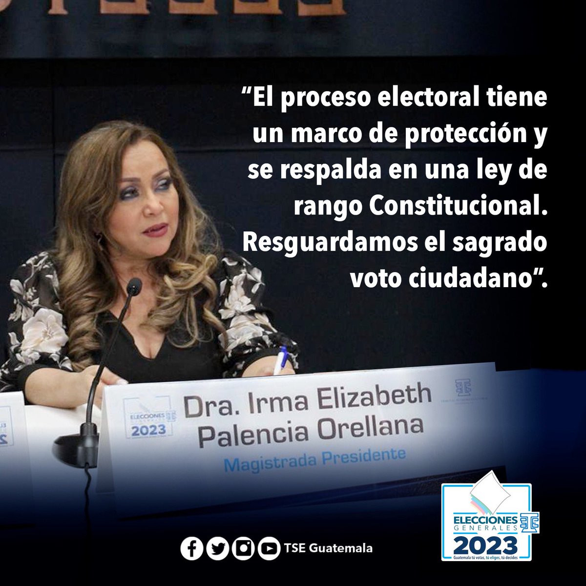 TSEGuatemala's tweet photo. “El proceso electoral tiene un marco de protección y se respalda en una ley de rango Constitucional. Resguardamos el sagrado voto ciudadano”,  Magistrada Presidente del TSE, Irma Elizabeth Palencia Orellana.

¡Proceso electoral confiable y transparente! 

#EleccionesGT2023 https://t.co/3KsOgjIrAp