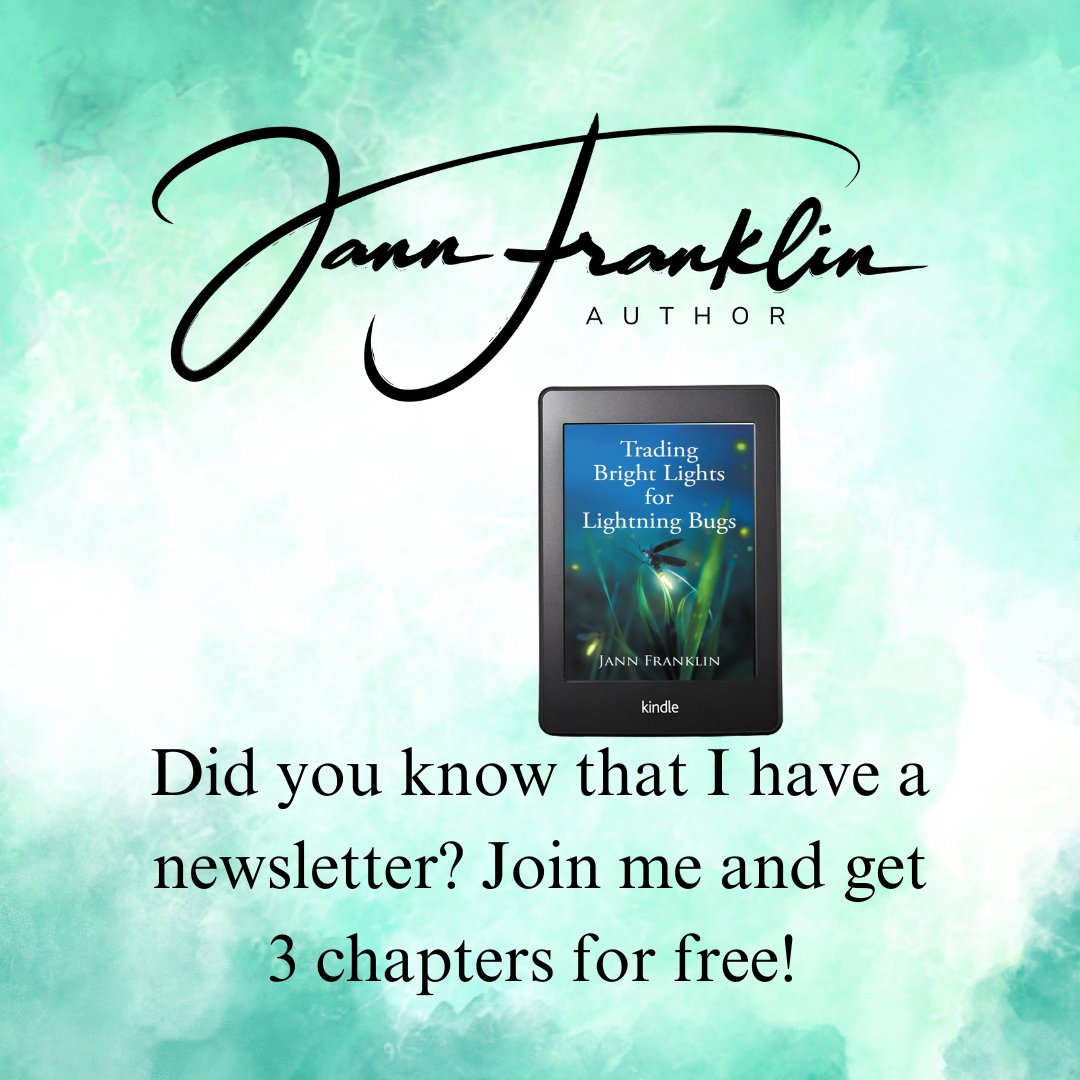 Join me at jannfranklin.com where you'll get two newsletters a month PLUS 3 free chapters of Trading Bright Lights for Lightning Bugs!