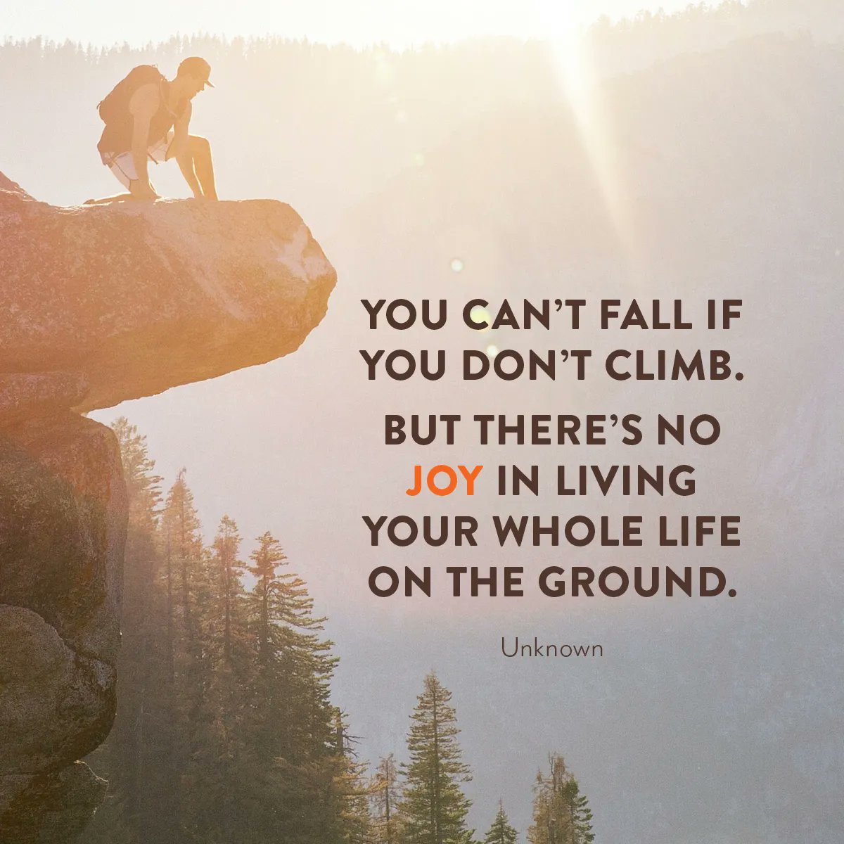 You can’t fall if you don’t climb