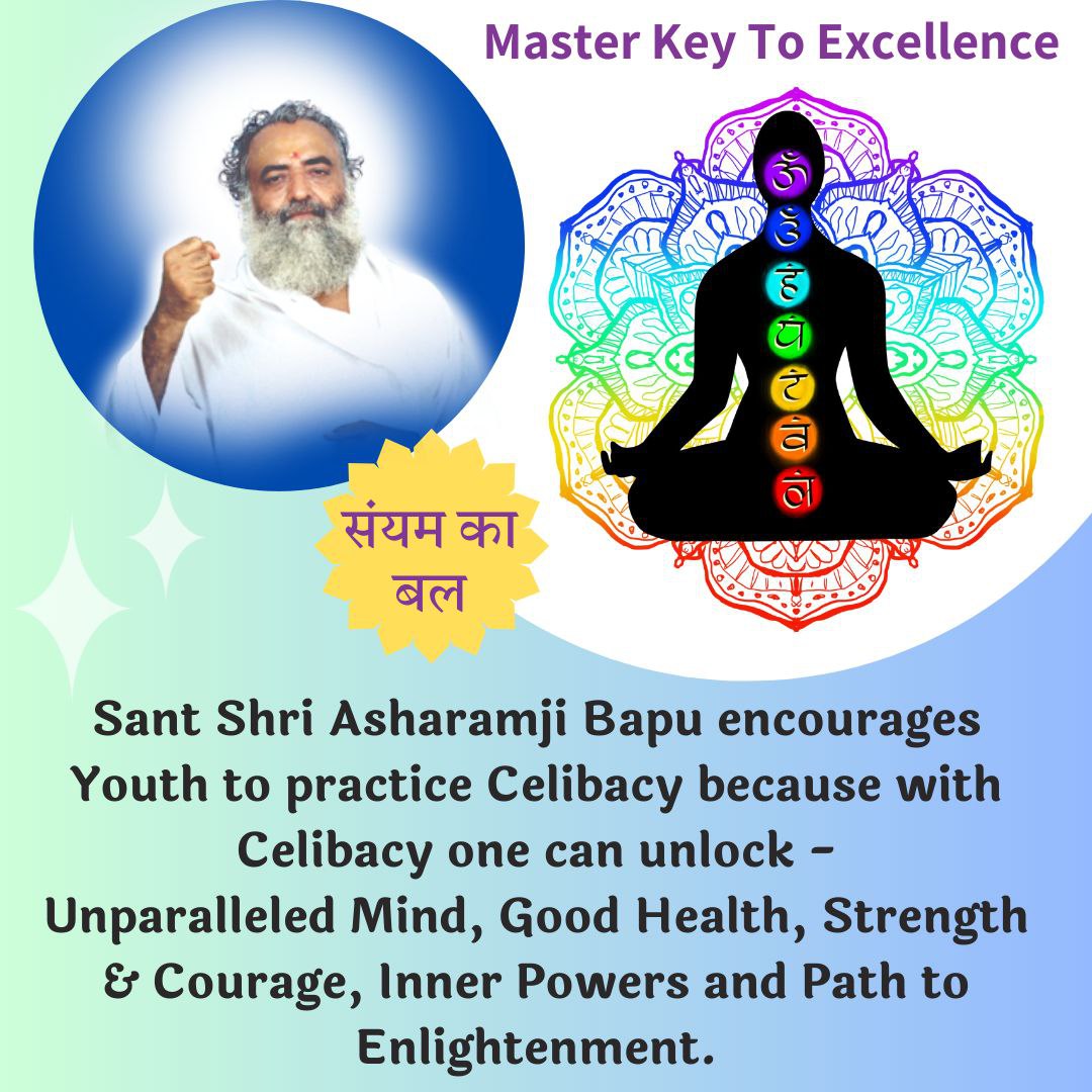 There is great power in celibacy. Celibacy is the Master Key To Excellence

It's bcz of Sant Shri Asharamji Bapu, millions of people understand #संयम_का_बल - The Value &amp; Power Of Celibacy.

Brahmacharya is the king of the body, it increases intelligence, stamina &amp; strength.