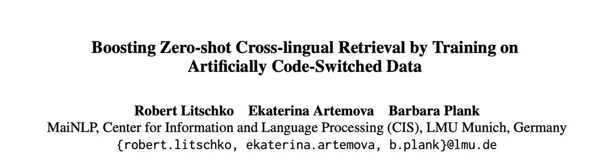MaiNLPlab's tweet photo. Check out the presentation on "Boosting Zero-shot Cross-lingual Retrieval by Training on Artificially Code-Switched Data" by Robert Litschko at workshop #Repl4NLP @sigrep_acl at 16:30 EDT today! https://t.co/6cf2ylKtKj