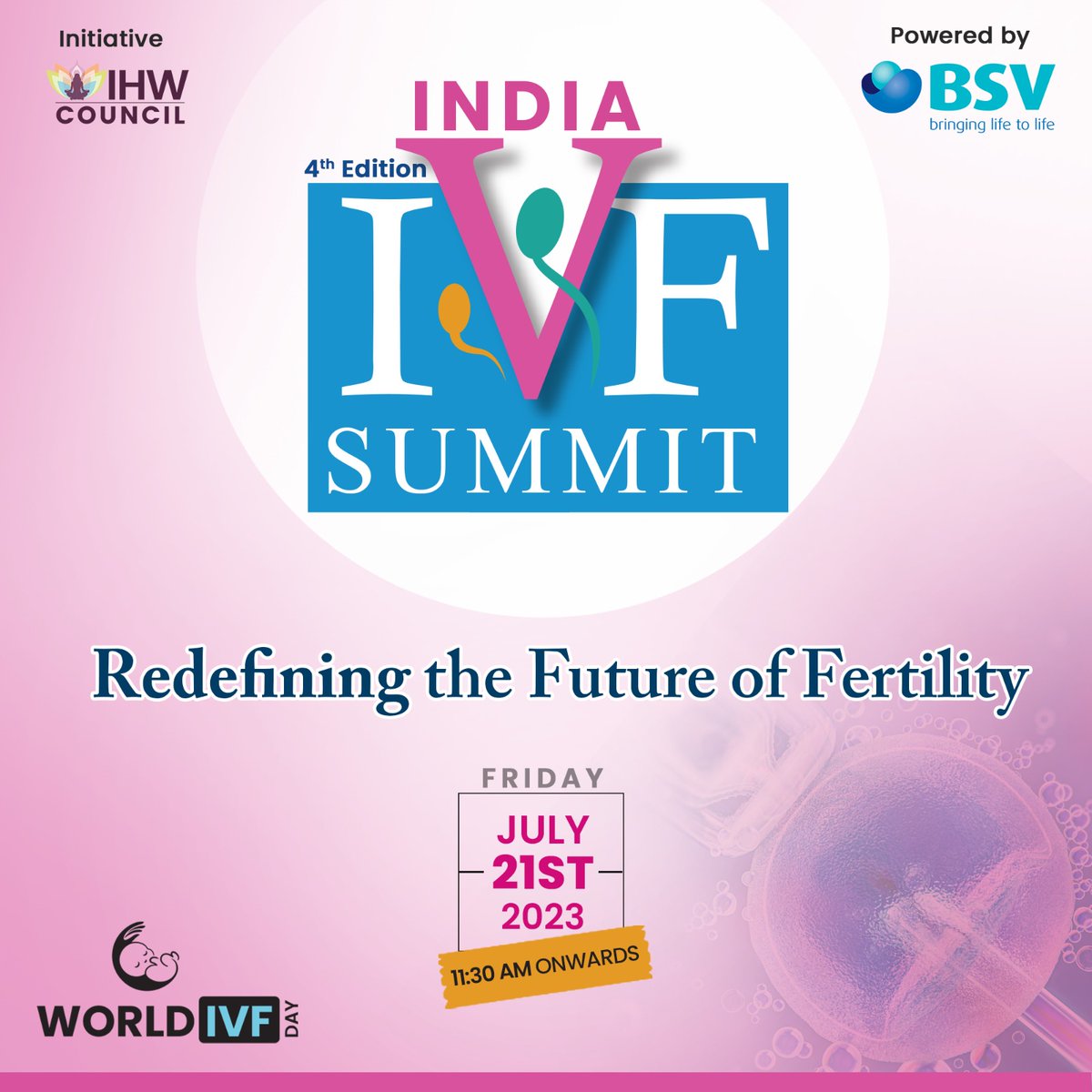 On the occasion of World IVF Day, Integrated Health & Wellbeing (IHW) Council and Bharat Serums and Vaccines Limited (BSV) are back with the fourth edition of “India IVF Summit” on 21st July 2023! #bsvwithu #FutureOfFertility #IndiaIVFSummit