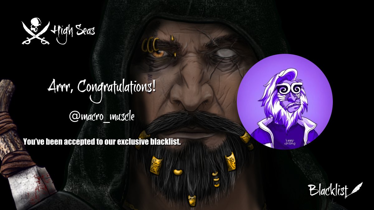 Ahoy, @macro_muscle ! The captain's gandered at yer papers, and yer petition for the blacklist of the @HighSeasGameFi has been accepted!✅ Ready yer cutlasses and batten down the hatches, for from this day on, ye sail under the black flag!🏴‍☠️#hspcrew