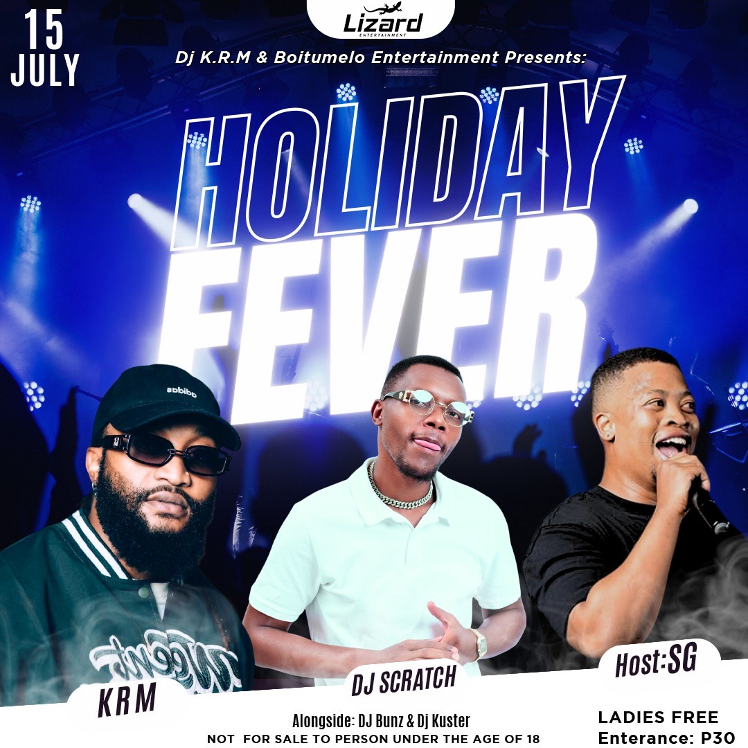 boitumelo_ent's tweet photo. FRANCISTOWN, your Saturday plans have been confirmed ✅🔥🔥
#HolidayFever feat. K.R.M, Dj Scratch, Bunz, Kuster & your host - S.G, this Saturday 15th July 2023 at Lizard Entertainment! https://t.co/GQZ4BoTi9j