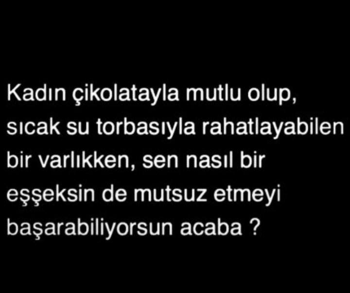 Parası olsun yeter diyen kadınlar 
Nefes alsın yeter diyen erkeklere layıktır..✓✓