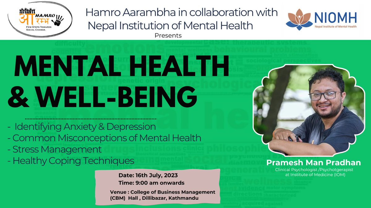 Hamro Aarambha in collaboration with NIOMH presents 'Mental Health and Well-Being'
#stressmanagement
#breathingtechnique
#groundingtechnique 
#anxietyawareness
Date: 16th July, 2023
Time: 9:00 am onwards
Venue: College of Business Management (CBM) Hall, Dillibazar, Kathmandu