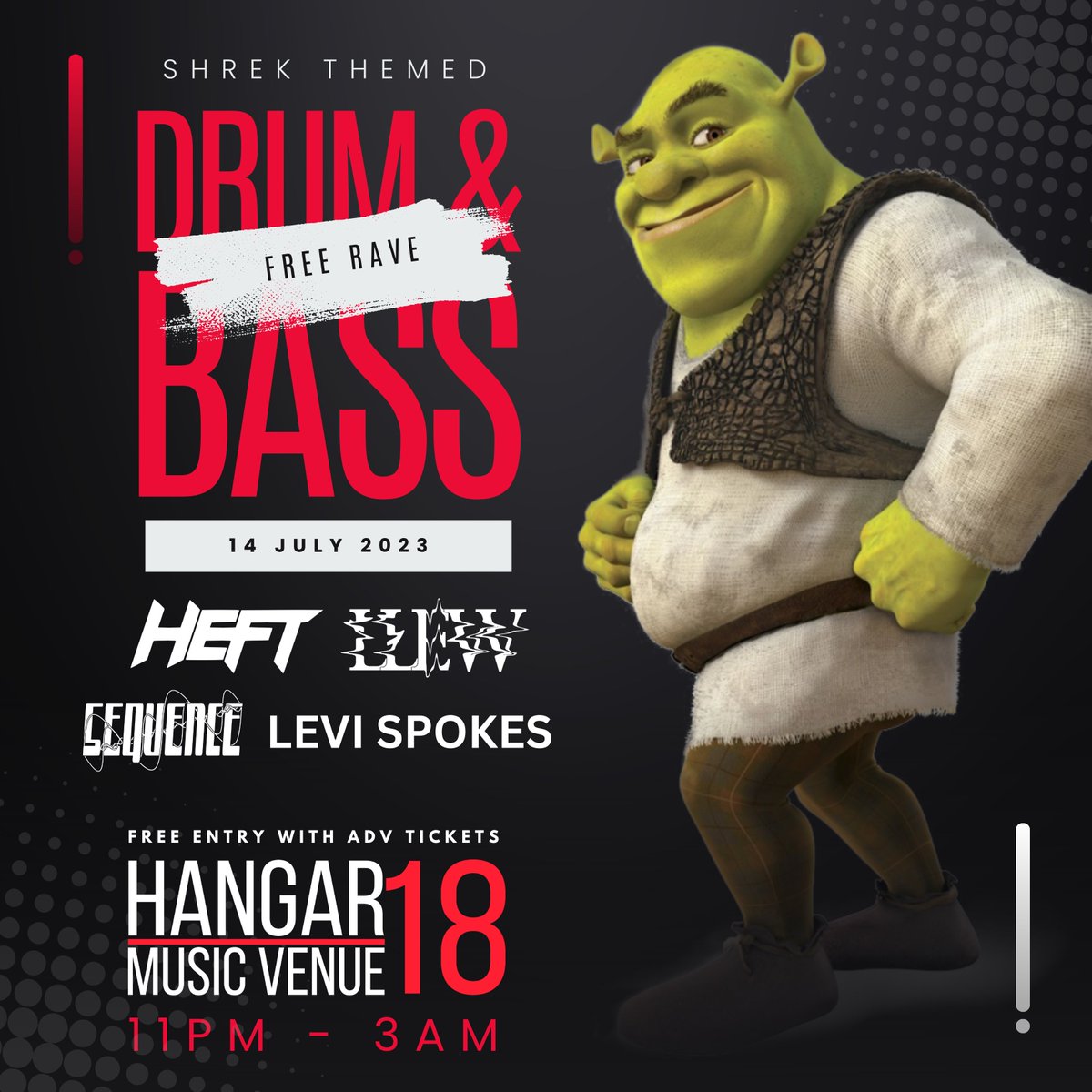 Shrek Themed Drum&amp;Bass Free Rave this Friday at Hangar 18 Music Venue in Swansea!  Free tickets available from h18mv.co.uk/DnB

Fancy Dress Optional

Doors open 11pm - Open until 3am