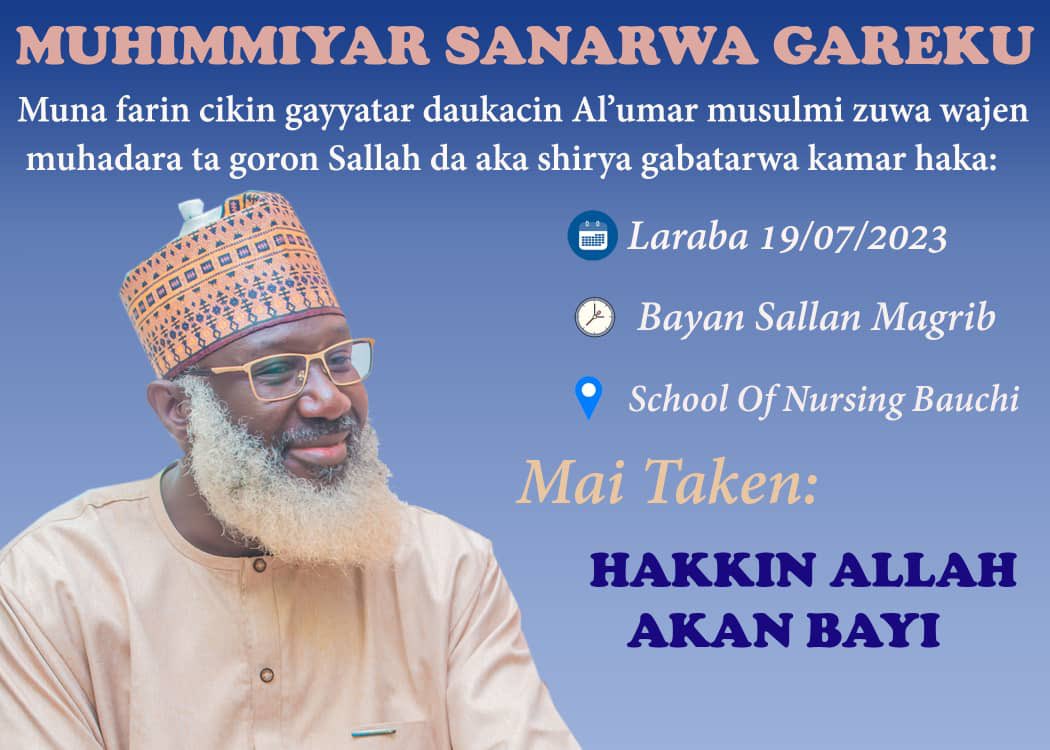 AhmadGuruntum's tweet photo. Muhadara!

-We Are Aleased To Invite The Muslim Ummah, To The Muhadara Titled “Hakkin Allah A Kan Bayi”

Date: 19/07/2023
Time: After Magrib Prayer
Venue: College Of Nursing Mosque, Bauchi

To Be Presented By Sheikh Ahmad Tijjani Yusuf Guruntum, Hafizahullah. https://t.co/yKVmT1djSR