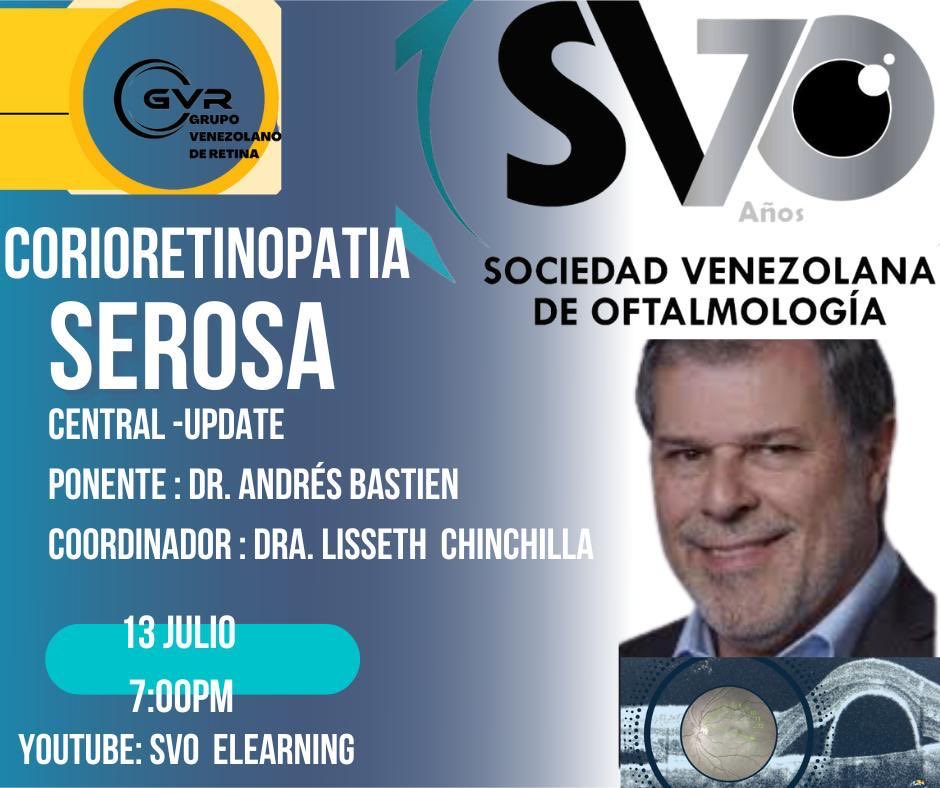La SVO y GVR invitan al webinar Corioretinopatia Serosa Jueves 13 julio Hora:7:00 pm