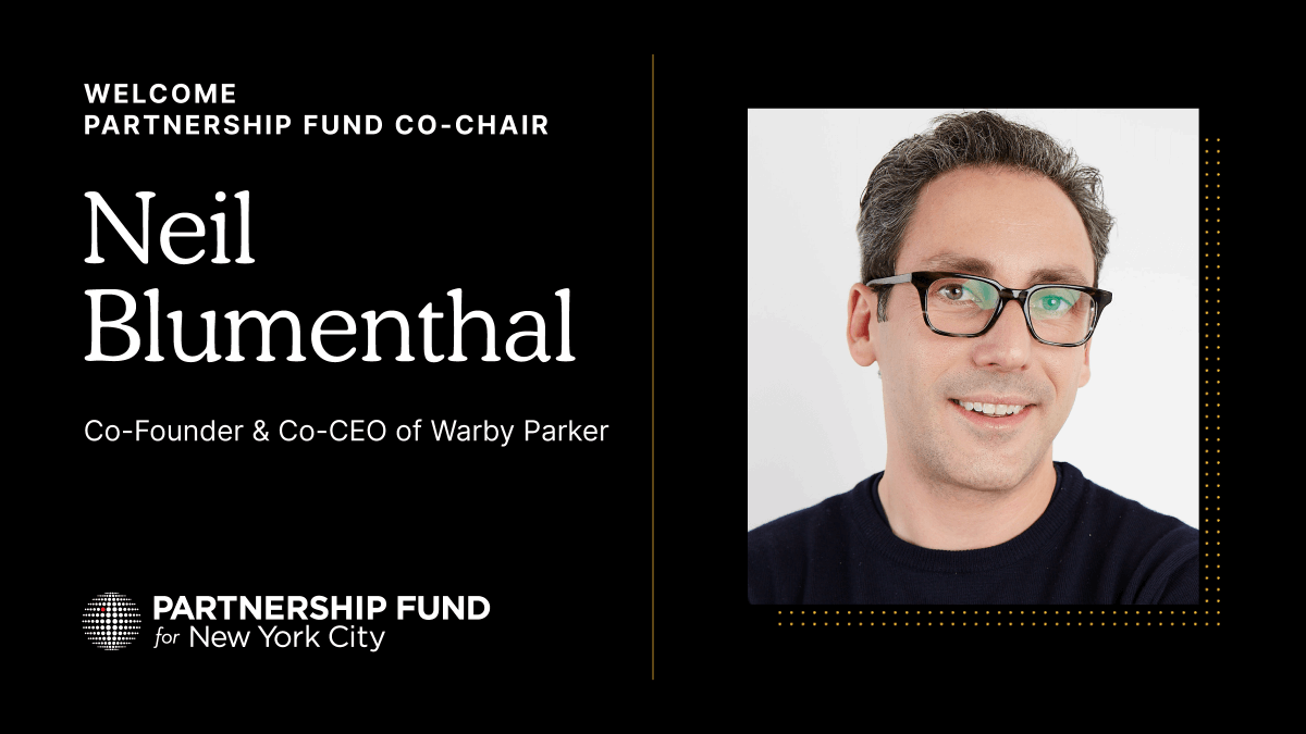 The Partnership Fund is proud to welcome @NeilBlumenthal, co-founder & co-CEO of @WarbyParker, as co-chair of its board! We're excited to benefit from his expertise as we invest in next-gen solutions to drive social good in NYC 🗽! Full announcement here: partnershipfundnyc.org/partnership-fu…