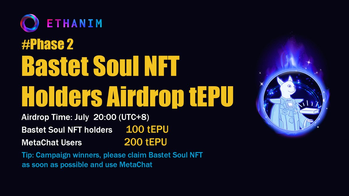 Ethanim_Network's tweet photo. 🚀Bastet Soul NFT holders airdrop tEPU💰Phase 2
📸Snapshot Time: July 20 13:00 (UTC+8)
🪂Airdrop Time: July 20 14:00 (UTC+8)
🏆Reward:
1⃣Bastet Soul NFT holders 100 tEPU
2⃣MetaChat Users 200 tEPU
#SoulNFT #MetaChat #ChatGPT #tEPU
https://t.co/D5sqnmtsVG https://t.co/lCrYKG35mG