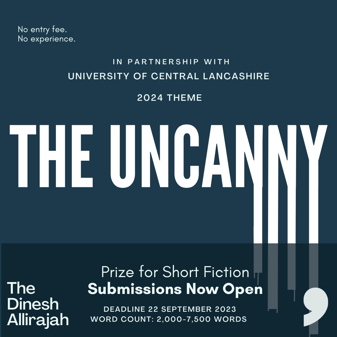 We are NOW OPEN for submissions to the Dinesh Allirajah Prize for short fiction 2024. 👉 2000 - 7500 words 👉 Submissions close 22nd September 👉 Theme is 'The Uncanny' No entry fee. No experience. Just one stellar short story. Find out more: commapress.co.uk/news/dinesh-al…