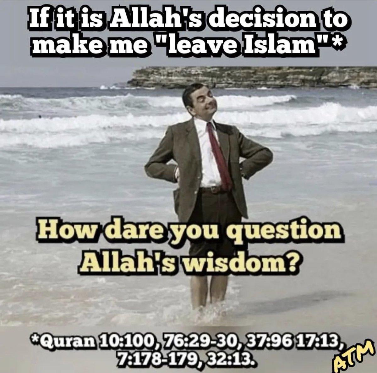 exmuslim_norway's tweet photo. Allah supposedly had determine everything from the start of time, before you and I were born, including who will believe and not believe...this is the ultimate bullshit you get from a faith that insists that Allah is an obsessive controlling power in the image of His author Momo who, let's be honest, was a control freak!! 

List of these verses and make up your own mind:

Quran 10:100 "And it is not for a soul to believe except by *permission of Allah*...."

Quran 76:29-30
"Indeed, this is a reminder, so he who wills may take to his Lord a way. And *you do not will except that Allah wills*...."

Quran 37:96 "While Allah created you and that which you do."

Quran 17:13 "And [for] every person *We have imposed his fate upon his neck*...."

Quran 7:178-179 "Whoever Allah guides - he is the guided; and whoever He sends astray - it is those who are the losers.... They have hearts with which they do not understand, they have eyes with which they do not see, and they have ears with which they do not hear. Those are like livestock; rather, they are more astray. It is they who are the heedless."

Quran 32:13 "And if We had willed, *We could have given every soul its guidance*, but the word from Me will come into effect [that]. I will surely fill Hell with jinn and people all together."

So as you can see, it seems Allah has made people to fill hell - go call him the most merciful, loving, fair, and wise!! While you are at it, look "doublethink"!
https://t.co/8Z0RKYnlvy