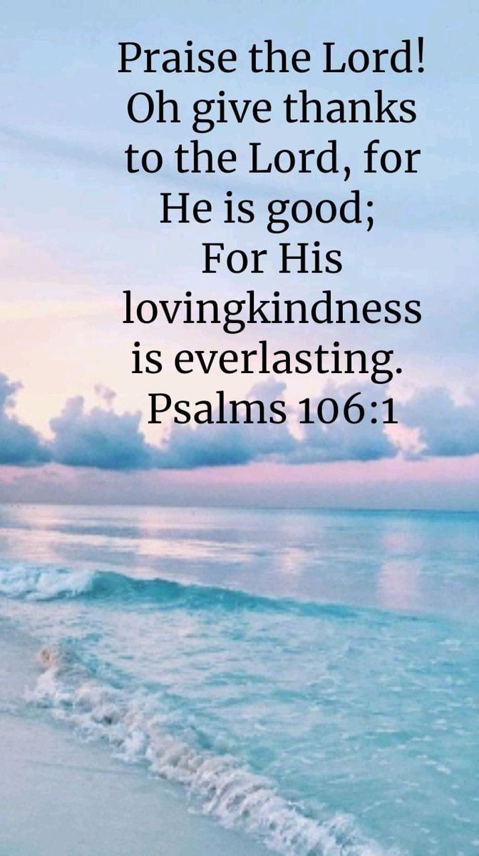 great0727's tweet photo. 𝑷𝒓𝒂𝒊𝒔𝒆 𝒚𝒆 𝒕𝒉𝒆 𝑳𝑶𝑹𝑫. 𝑶 𝒈𝒊𝒗𝒆 𝒕𝒉𝒂𝒏𝒌𝒔 𝒖𝒏𝒕𝒐 𝒕𝒉𝒆 𝑳𝑶𝑹𝑫; 𝒇𝒐𝒓 𝒉𝒆 𝒊𝒔 𝒈𝒐𝒐𝒅: 𝒇𝒐𝒓 𝒉𝒊𝒔 𝒎𝒆𝒓𝒄𝒚 𝒆𝒏𝒅𝒖𝒓𝒆𝒕𝒉 𝒇𝒐𝒓 𝒆𝒗𝒆𝒓.
 𝑷𝒔𝒂𝒍𝒎𝒔 106:1 [𝑲𝑱𝑽] https://t.co/BJO8eorTOa