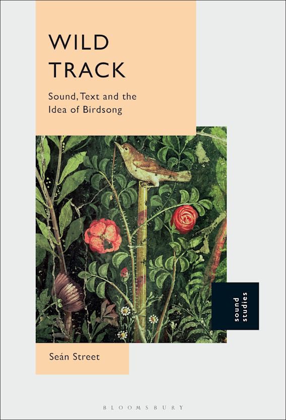 Can’t wait to get my hands on this very special book: ‘Wild Track - Sound, Text and the Idea of Birdsong’ by @seanstreet7 <a href="/BloomsburyAcad/">Bloomsbury Academic</a>