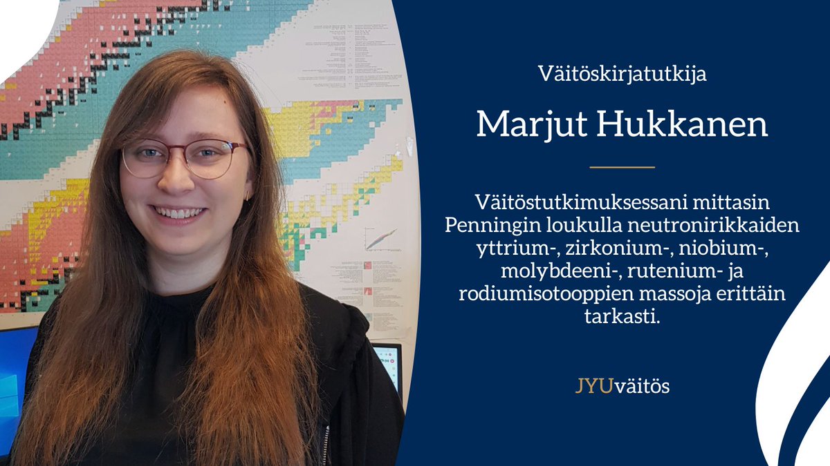 FM Marjut Hukkanen mittasi väitöskirjassaan Penningin loukulla usean uuden neutronirikkaan refraktorisen isotoopin atomimassan.

Tervetuloa väitöstilaisuuteen pe 21.7.2023 klo 12 alkaen.

Lue lisää: jyu.fi/fi/ajankohtais…