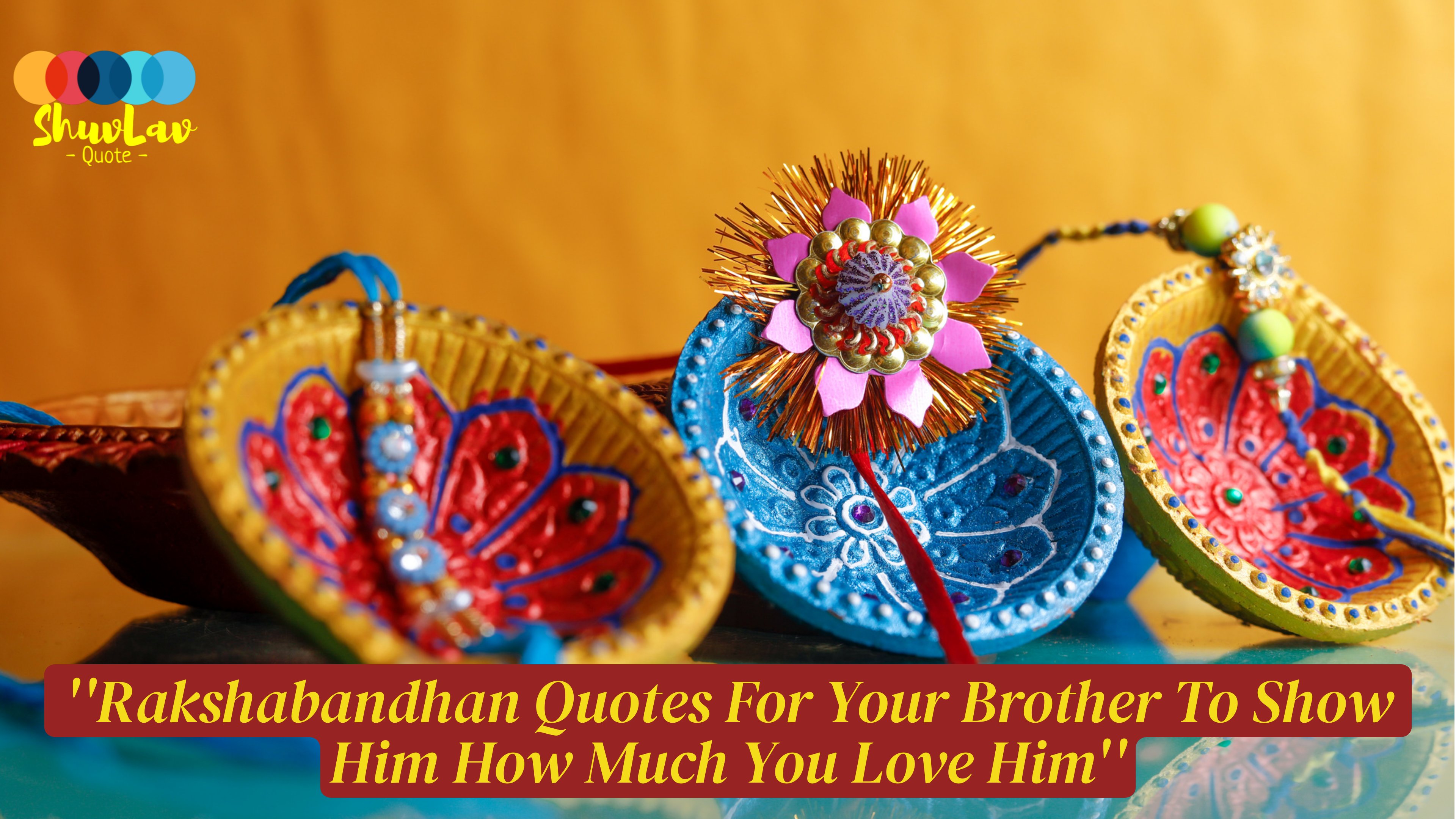 Rakshabandhan Quotes For Brother That’ll Make Him Love You Even More!