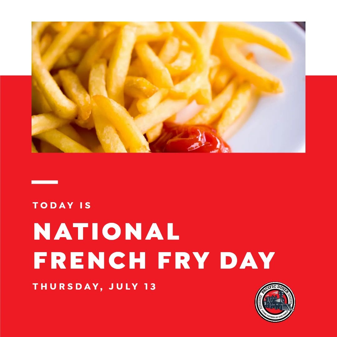 Whether it's with breakfast, lunch, or dinner, today's the day to appreciate the side that truly goes with anything. Celebrate National French Fry Day at Pacific Diner!