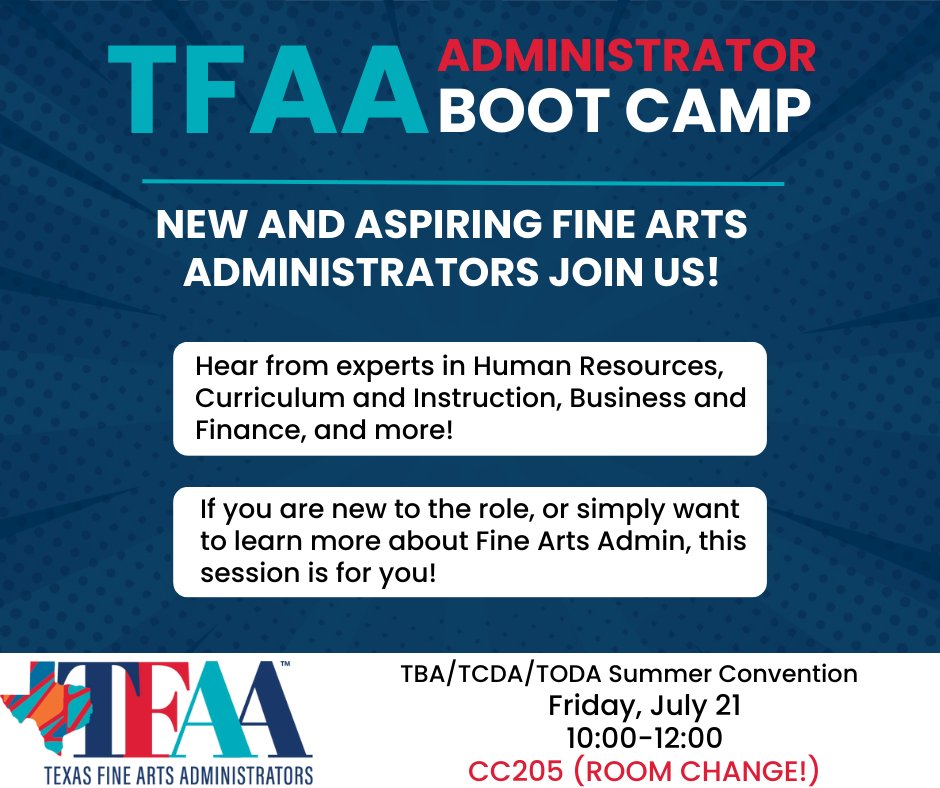 The Summer Music Conferences are just a week away! Make plans to join us at the TFAA Administrator Boot Camp Friday from 10-12. Note the room change - CC205