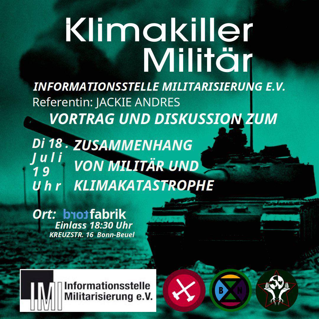 EG_Bonn's tweet photo. Vortrag, 18.07., 19 Uhr, Brotfabrik:
Frieden und Klimagerechtigkeit bedingen sich gegenseitig: Vortrag am 18. Juli 2023, 19:00 Uhr, in der Brotfabrik.

💥 Das Militär ist der größte institutionelle Verursacher von Treibhausgasemissionen. https://t.co/ArbvtZzEdz