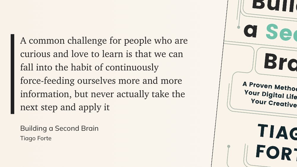 “A common challenge for people who are curious and love to learn is that we can fall into the habit of continuously force-feeding ourselves more and more information, but never actually take the next step and apply it”
