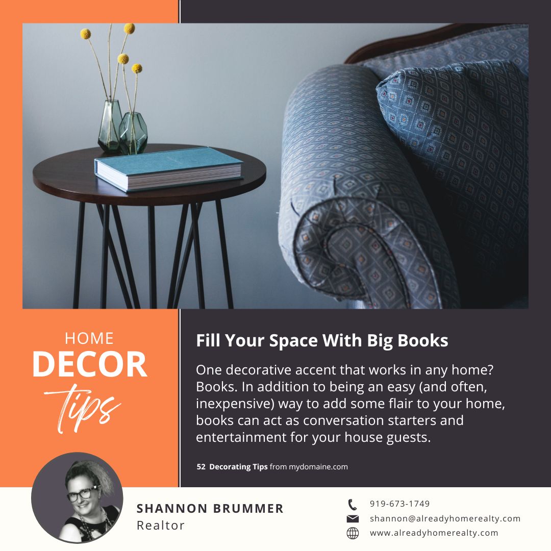 “Don’t stack more than four coffee table books high, or your coffee table will look cluttered,”

#knowyourspace #decoratingtips #findyourdreamhome #homedecor #interiordesign #northcarolinaliving #northcarolinahomes #northcarolinarealestate #northcarolinarealtor #realtor