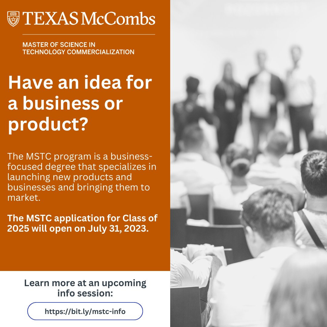 The Master of Science in Technology Commercialization (MSTC) #Classof2025 application opens July 31. Interested in learning more? Register for one of our upcoming events: bit.ly/mstc-info.

#UTAustin #MSTC #WhyMcCombs #WhatStartsHere #tech #commercialization #entrepreneur