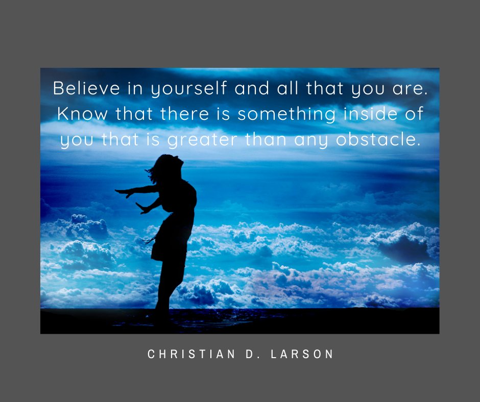 LegacyMarketin4's tweet photo. “Believe in yourself and all that you are. Know that there is something inside of you that is greater than any obstacle.” – Christian D. Larson #believe #mindovermatter #knowledge #life https://t.co/ITNtHrOvxX
